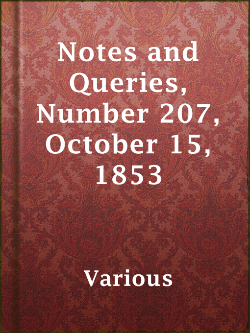 Title details for Notes and Queries, Number 207, October 15, 1853 by Various - Available